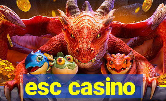 esc casino